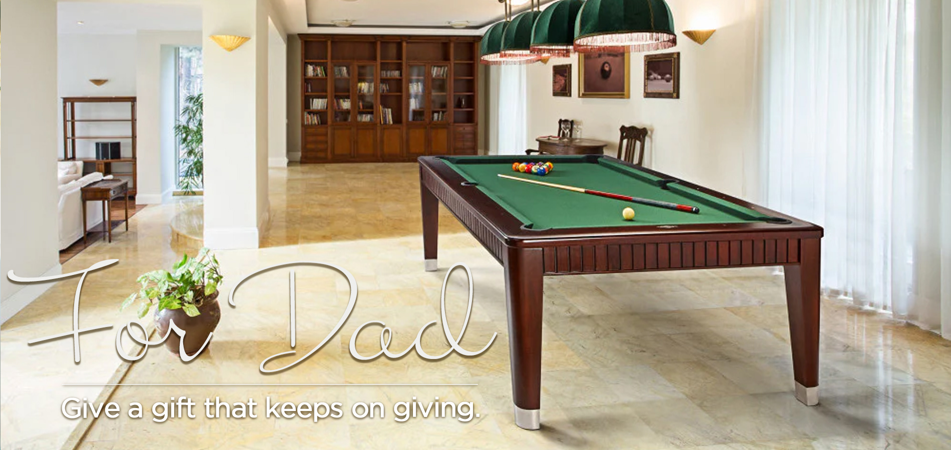 Give Dad a gift that keeps on giving! From billiard tables to chat sets, we have everything for a fun, relaxing getaway for the whole family to enjoy!